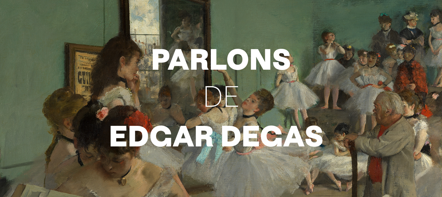 Parlons de Edgar Degas
