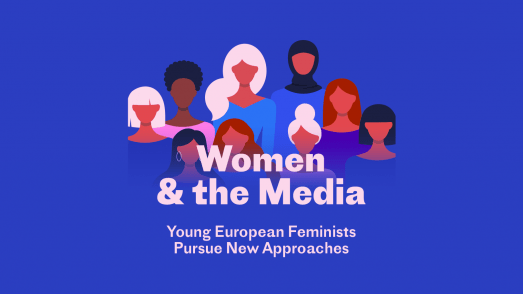 Women and the Media: Young European Feminists Pursue New Approaches