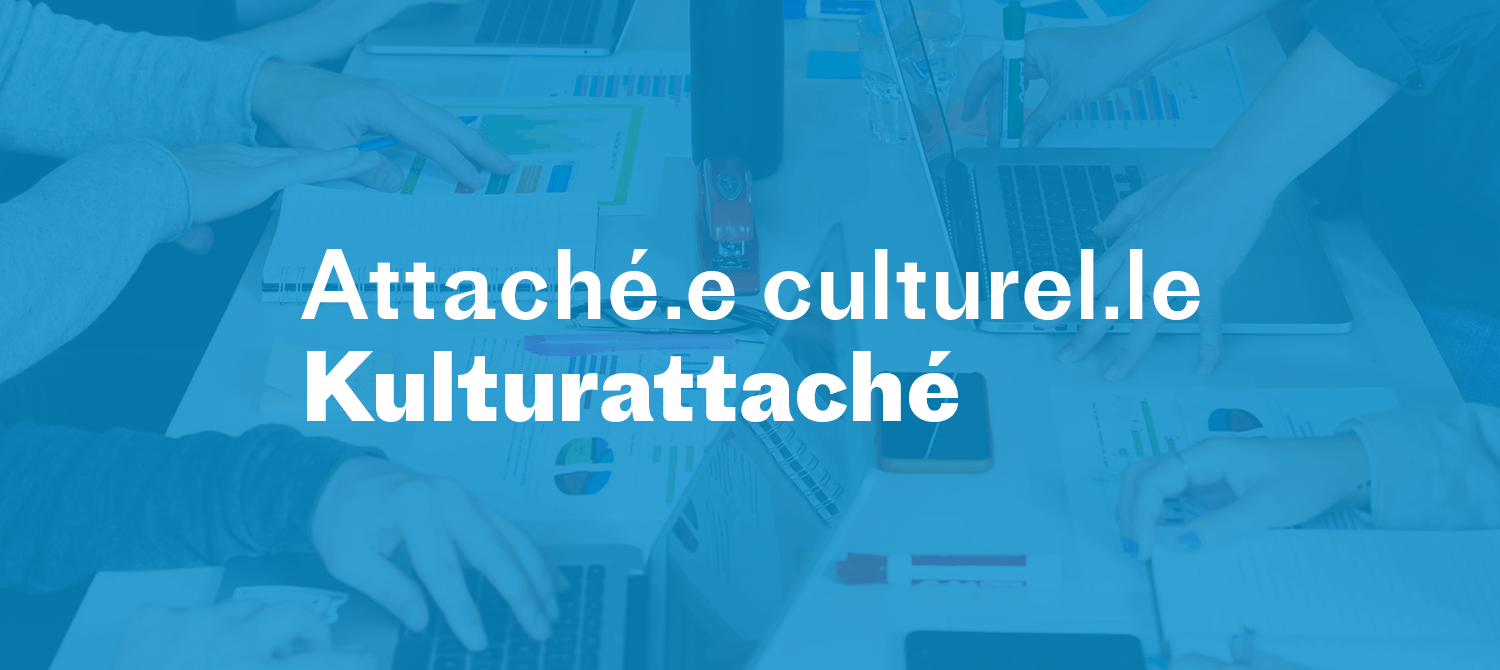 Kulturattaché - Attaché de coopération culturelle
